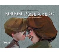 Mamá, mamá, ¿será niño o niña?