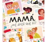 Mamá, ¿me dices que sí?