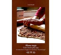 Mama moja: cent ricetis plui une. La cucina di casa di ieri e di oggi per la trasmissione radiofonica «Vita nei campi»