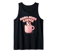 Mama Needs Coffee Cute Mom Caffeine Mothers Day Gift Canotta