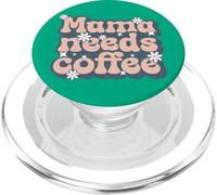 MAMA NEEDS COFFEE - Madre ha bisogno di caffè PopSockets PopGrip per MagSafe