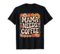 Mama Needs Coffee, Motivo Floreale a Forma di Margherita, Stile retrò Maglietta