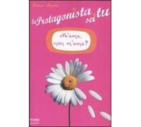 M'ama, non m'ama? La protagonista sei tu. Vol. 1