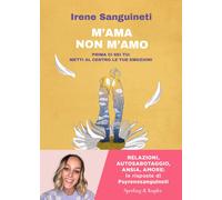 M'ama non m'amo. Prima ci sei tu: metti al centro le tue emozioni - Sangui...