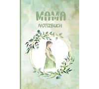 Mama Notizbuch: Dein treuer Begleiter für die ersten zauberhaften Mama-Momente: Mit 6x9 Zoll (A5) und 120 linierten Seiten bietet dieses Notizbuch dir ... als frischgebackene Mama festzuhalten.
