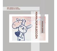 Mama por elección: Del amor a la vida, mí llegada al mundo.