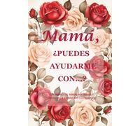 Mamá, ¿puedes ayudarme con…? (Edición Rosa Roja): Un diario guiado de 214 páginas, tamaño 6" x 9", para preservar el amor de mamá, las lecciones de vida y la sabiduría familiar