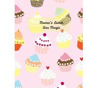 Mama’s Lunch Box Magic: Plan, Prep, and Pack with Love