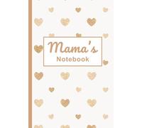 Mama’s Notebook: A Heart-Themed Lined Journal (120 Pages): A Thoughtful Gift for Easter, Birthday, Christmas & More