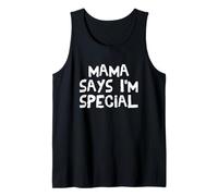 Mama Says I'm Special - Maglietta Divertente Canotta
