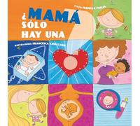 ¿Mamá solo hay una?/ Is There Only One Mom?