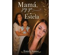 Mamá, soy yo... Estela