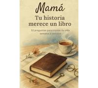 Mamá, tu historia merece un libro: Libro de recuerdos para mamás en formato compacto 6 x 9 - 52 preguntas para escribir su historia de vida, memorias familiares y momentos especiales