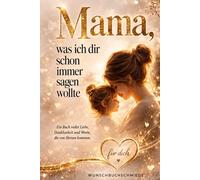 Mama, was ich dir schon immer sagen wollte