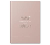 Mama, was kannst du mir von dir erzählen?: Das Ausfüllbuch zum Verschenken (traube)