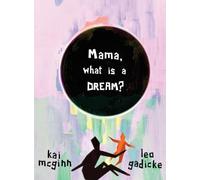 Mama, What is a Dream?