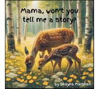 Mama, won't you tell me a story?