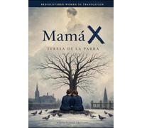 Mamá X: Rediscovered Women in Translation