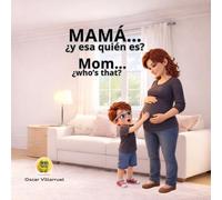Mamá… ¿y esa quién es? - Duokids: Mom… ¿who’s that? - 72 paginas premiun de historia bilingue
