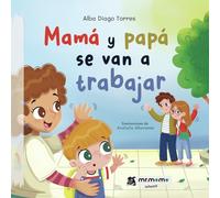 Mamá y papá se van a trabajar (ETDURA)