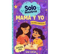 Mamá y Yo: Un diario guiado para que madres e hijas compartan, jueguen y se conecten