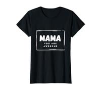 Mama You Are Awesome - Festa della mamma Citazione Maglietta