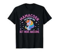 Mamacorn come una mamma normale ma più fantastica Maglietta