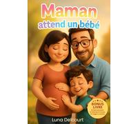 Maman attend un bébé Noah va devenir grand frère: Une histoire tendre et rassurante pour accompagner les enfants qui s’apprêtent à devenir grand frère ... jamais leur place dans le cœur des parents.