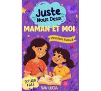 Maman et Moi: Un journal guidé pour que les mamans et leurs filles puissent partager, jouer et se rapprocher