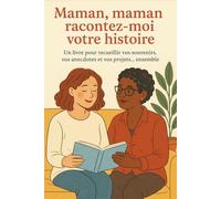 Maman, Maman racontez-moi votre histoire