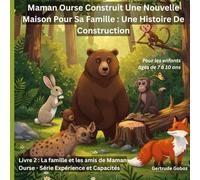 Maman Ours Construit une Nouvelle Maison pour Sa Famille Une Histoire de Construction