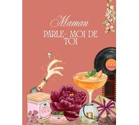 Maman parle-moi de toi
