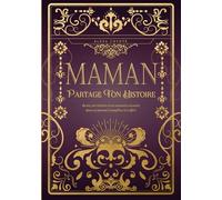 Maman, partage ton histoire: Sa vie, son histoire et ses souvenirs racontés dans un journal à compléter et à offrir - Cadeau original pour la fête des Mères, un anniversaire ou toute occasion spéciale