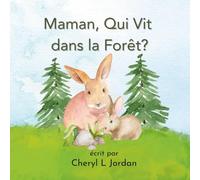 Maman, qui vit dans la forêt ?