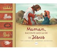 Maman, raconte-moi Jésus