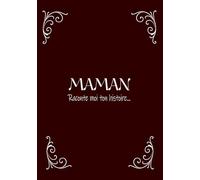 Maman, raconte moi ton histoire: 7x10 po, 18×25 cm, 180 pages, COULEURS INTERIEURES couverture souple et brillante