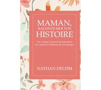 Maman, Raconte-moi ton histoire : Parfait pour la Fête des Mères, un anniversaire ou Noël: Un voyage à travers tes souvenirs, tes valeurs et ... pour créer un lien fort entre générations