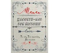 Maman,Raconte-moi ton histoire - Ta vie,tes souvenires,bos racines: Un livre d'amour à compléter par votre mère.Journal mémoire à faire remplir par sa ... original - Fête des Mères, Anniversaire