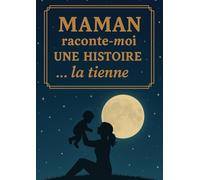 Maman, raconte ton histoire : Un journal à compléter pour partager tes souvenirs, joies et défis avec tes petits-enfants | Un cadeau unique pour la fête des mères, un anniversaire ou Noël