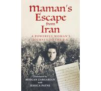 Maman's Escape from Iran: A Powerful Woman's Journey to the US