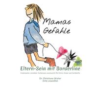 Mamas Gefühle: Eltern-sein mit Borderline