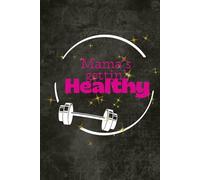 Mama's Gettin' Healthy: A Habit Tracker for Moms who Need to Remember they can't Pour from an Empty Cup