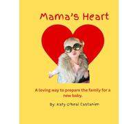 Mama's Heart: A loving way to prepare the family for a new baby.