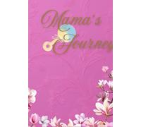 Mama's journey: A Keepsake Journal for New Mums to Cherish Baby Memories