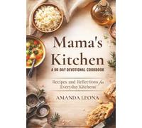 Mama's Kitchen A 90-Day Devotional Cookbook: Recipes and Reflections for Everyday Kitchens