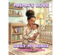 Mama's Love Built My Wings