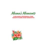 Mama's Moments: A Blank Journal for Gratitude and Growth