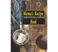 Mama's Recipe Book: Recipe Blank Notebook | Journal for Family Recipes | Empty Recipe Pages