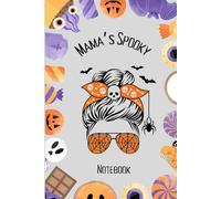 Mama's Spooky Halloween Notebook: Funny Novelty Gag Gift Notebook for Mothers