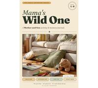 Mama's Wild One: A mother-son activity & memory journal with 40 screen-free bonding activities and memory-keeping pages for ages 4-8, the perfect Mother's Day, birthday, or Christmas gift for Mom